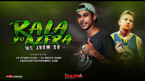 Mc Jhow SV Rala Do Azera Web Clipe Oficial Prod DJ Rhuivo YouTube