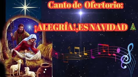 Canto de Ofertorio para Navidad Alegría es Navidad 24 de Diciembre