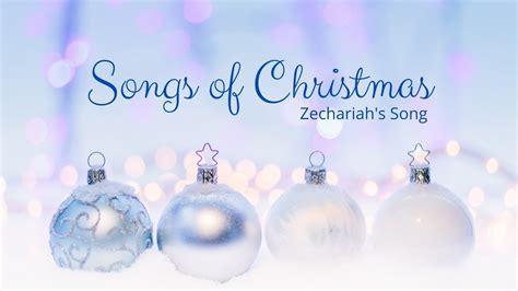 December 6 2020 Songs Of Christmas Zechariahs Song Youtube