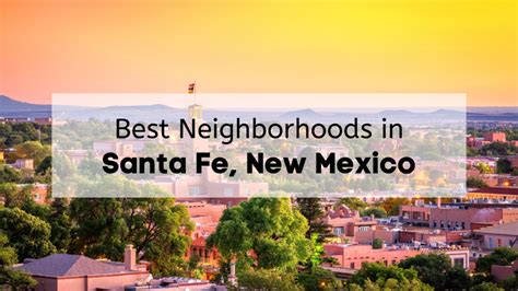 Explore The Best Neighborhoods In Santa Fe 8 Best Places To Live In