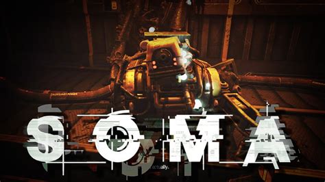 Soma Gameplay Part 3 Killer Robots On The Loose Youtube