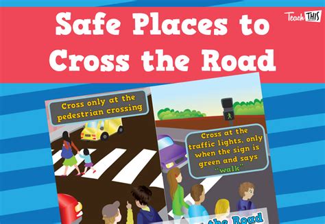 Safe Places To Cross The Road Poster Safe Place Places Classroom