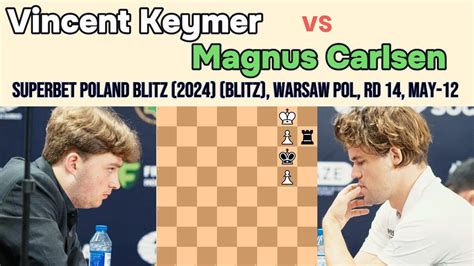 How To Play Chess Vincent Keymer Vs Magnus Carlsen Superbet Poland