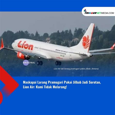 Maskapai Larang Pramugari Pakai Jilbab Jadi Sorotan Lion Air Kami