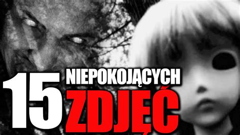 Niepokoj Cych Zdj W Straszne Historie Na Faktach Youtube