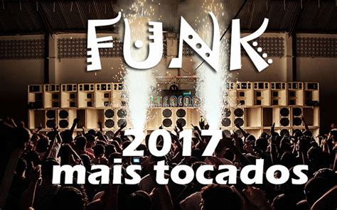 Top 50 Músicas Funk Mais Tocadas Em 2017