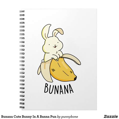 Bunana Cute Bunny In A Banna Pun Notebook Bunny Puns, Funny Bunnies, Cute Animal Quotes, Cute ...