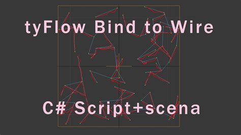 TyFlow Bind To Wire C Script YouTube