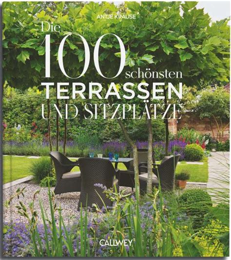 100 schönsten Terrassen und Sitzplätze Antje Krause Buch jpc