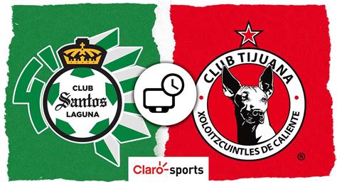 Santos vs Xolos en vivo Horario y dónde ver hoy por TV el partido de