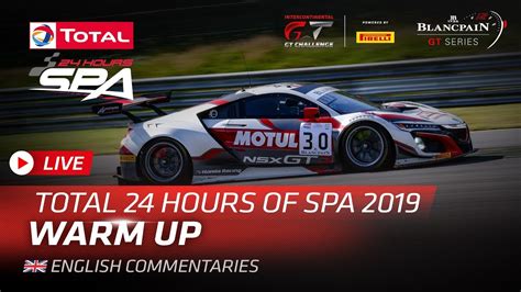 Warm Up Total 24hrs Of Spa 2019 English Youtube