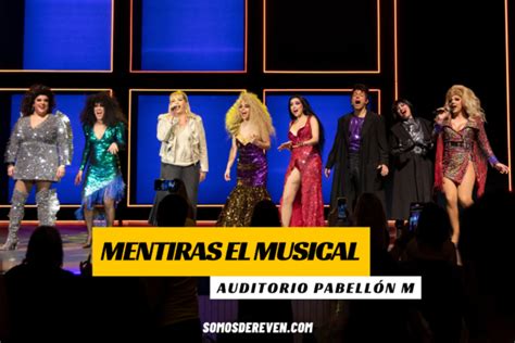 Galer A Mentiras El Musical En Auditorio Pabell N M Somos De Reven