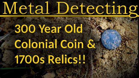 338 Metal Detecting 300 Year Old Coin And 1700s Relics Youtube