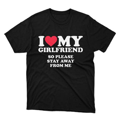 I Love My Girlfriend Funny Black T Shirt Fan Made Fits