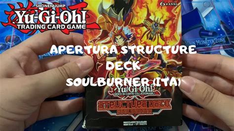 Yu Gi Oh Apertura Structure Deck Soulburner Ita Youtube