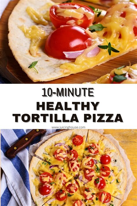 10 Minute Healthy Tortilla Pizza To Satisfy Your Cravings