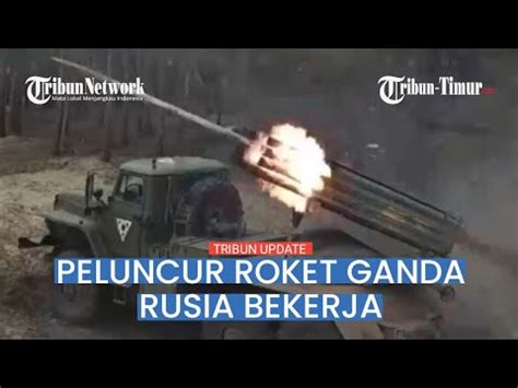 Rekaman Peluncur Roket Ganda Mlrs Rusia Bertubi Tubi Gempur Pertahanan