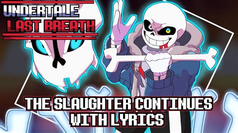 UNDERTALE Last Breath The Slaughter Continues WITH LYRICS Last