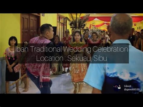 Iban Traditional Wedding Rumah Panjang Andrewson Ngalai Sekuau Youtube