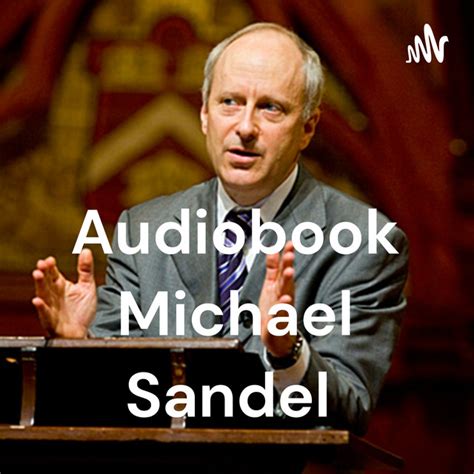 Audiobook Michael Sandel What S The Right Thing To Do This Land Is