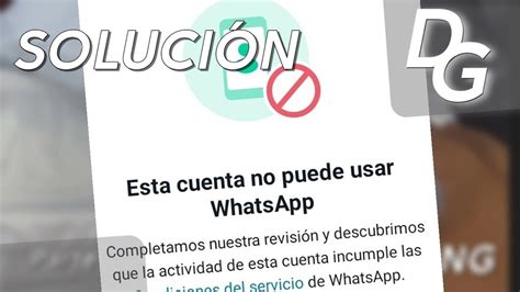 Esta Cuenta No Puede Usar WhatsApp DOS MANERAS PARA SOLUCIONARLO