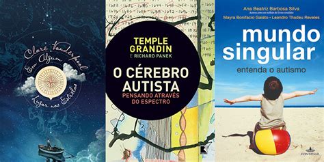 12 Livros Que Vão Te Ajudar A Entender Quem Vive No Espectro Autista