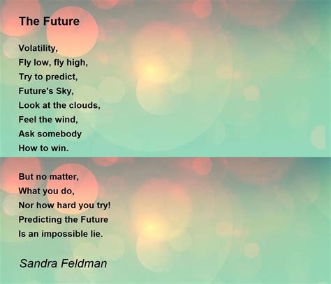 The Future By Sandra Feldman The Future Poem