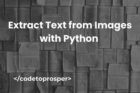 Extract Text From Images With Python In Minutes Or Less