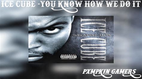 Ice Cube You Know How We Do It Acapella Vocals Youtube