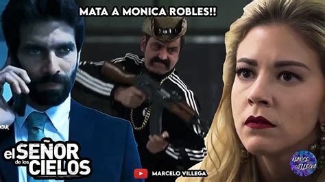 Fernando Mando A Matar A Monica Robles 🔥😱 Misterio Resuelto El SeÑor