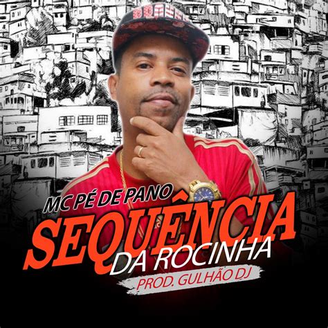 Sequ Ncia Da Rocinha Single By Gulh O Dj Mc Pe De Pano On Apple Music