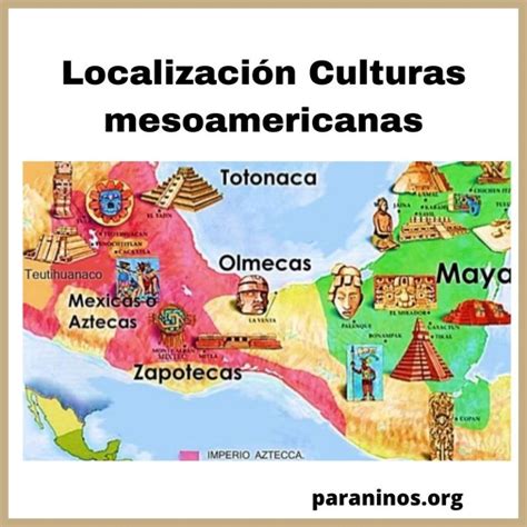 Culturas Mesoamericanas Educaci N Para Ni Os