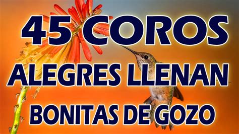 Coritos Pentecostales Coros Alegres Llenan De Gozo Cadena De Coros