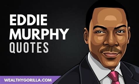 30 Eddie Murphy Quotes On Happiness Life And Worries