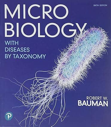 Microbiology with Diseases by Taxonomy: Bauman, Robert: 9780134832302 ...