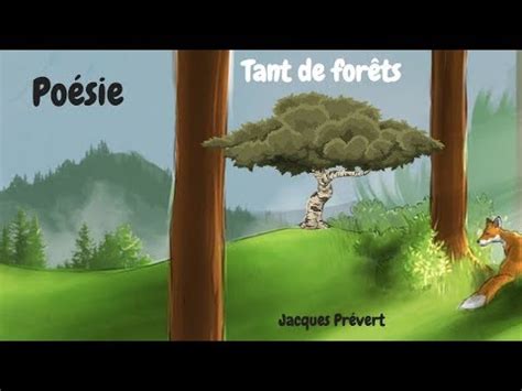 Poésie de jacques Prévert Tant de forêts YouTube