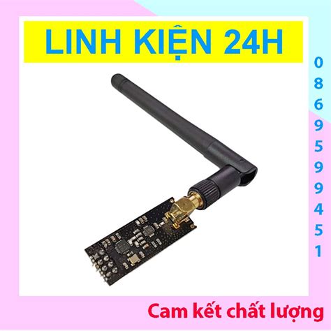 Mạch thu phát RF NRF24L01 PA LNA 2 4Ghz Anten rời 24l01 NRF