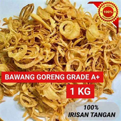 Jual Bawang Goreng Grade A Asli Murni Brebes 1 KG Irisan Tangan