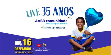 Vem A A Live De Anos Do Programa Aabb Comunidade Fenabb