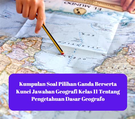 Kumpulan Soal Pilihan Ganda Berserta Kunci Jawaban Geografi Kelas 11