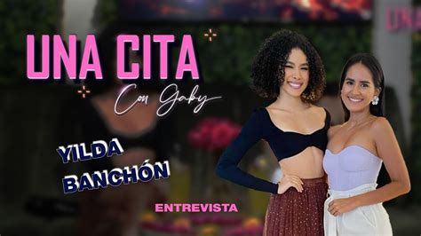 Yilda Banch N Cantautora Y Actriz En Una Cita Con Gaby Youtube