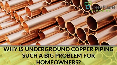 Why Is Underground Copper Piping Such A Big Problem For Homeowners Green Planet Plumbing