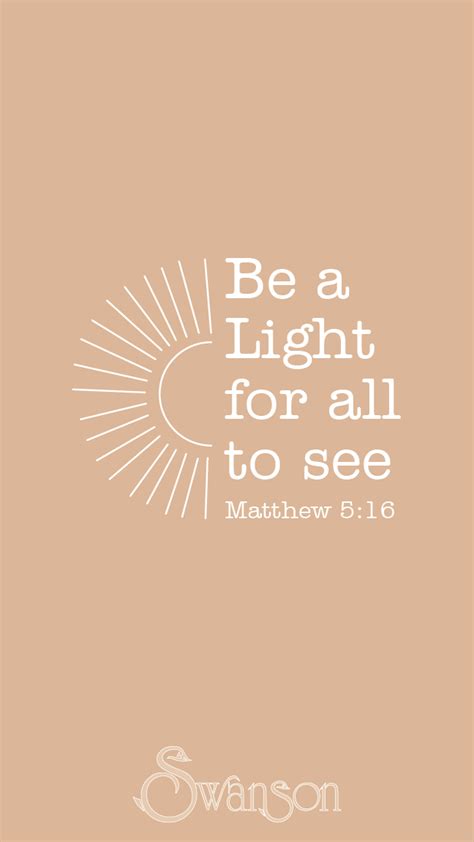 Be the Light! | Uplifting bible verses, Short bible verses, Light quotes