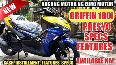 griffin  bagong motor ng euro motor  na full details