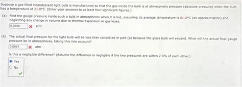 Solved Suppose A Gas Filled Incandescent Light Bulb Is Chegg