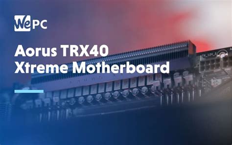 Aorus TRX40 Xtreme Motherboard Packaging Leaks Reveals New STRX4