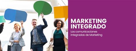 Comunicación Integrada de Marketing Todo lo que debes saber