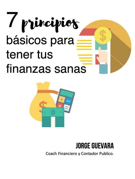 7 Principios Básicos Para Tener Tus Finanzas Sanas Ebook Jorge