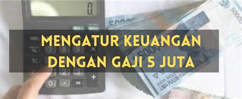 4 Cara Mengatur Keuangan Keluarga Dengan Gaji 5 Juta