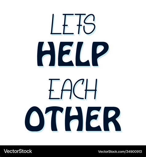 Lets Help Each Other Support Quote Positive Vector Image